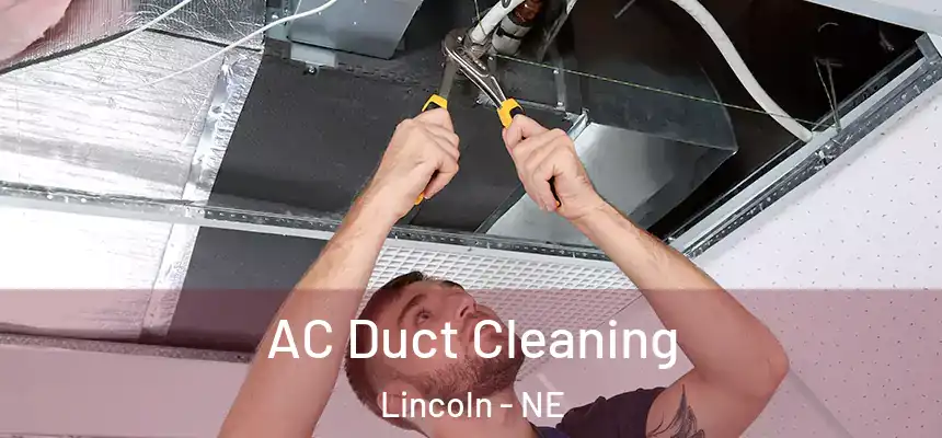 AC Duct Cleaning Lincoln - NE