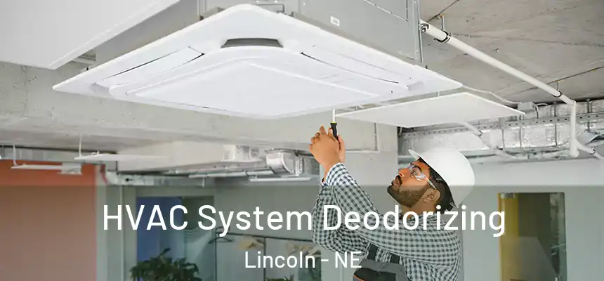  HVAC System Deodorizing Lincoln - NE