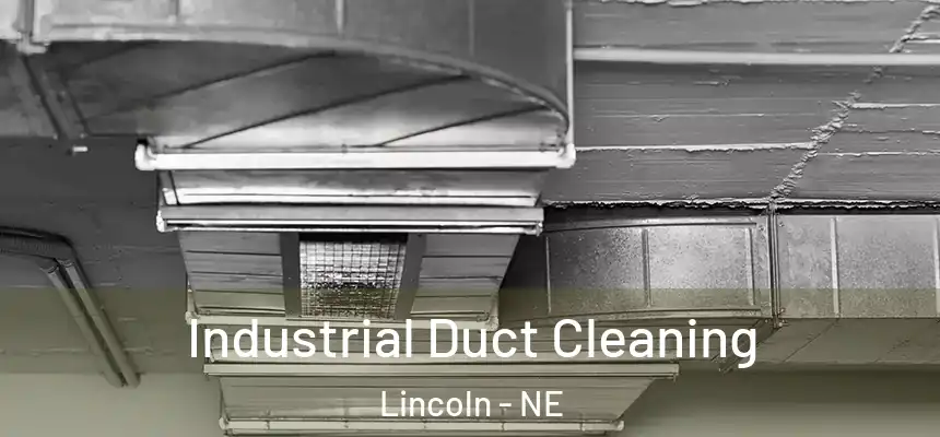 Industrial Duct Cleaning Lincoln - NE