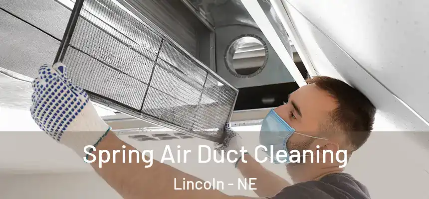  Spring Air Duct Cleaning Lincoln - NE
