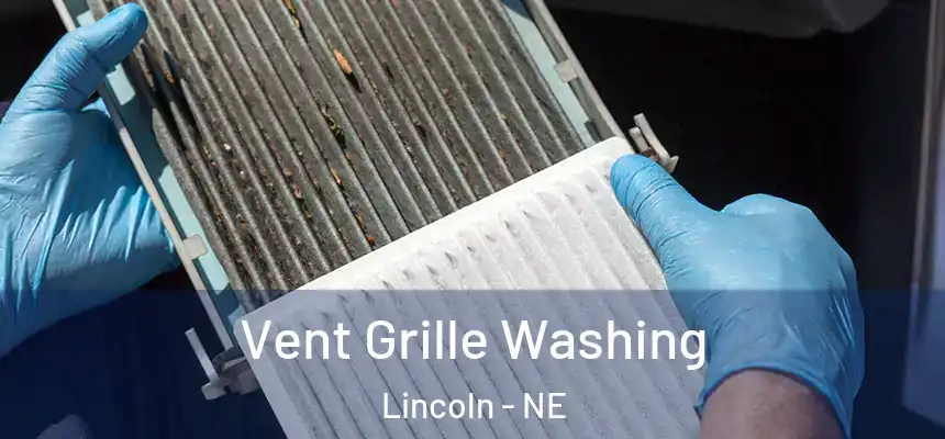 Vent Grille Washing Lincoln - NE